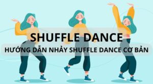 Shuffle dance - Hướng dẫn cơ bản
