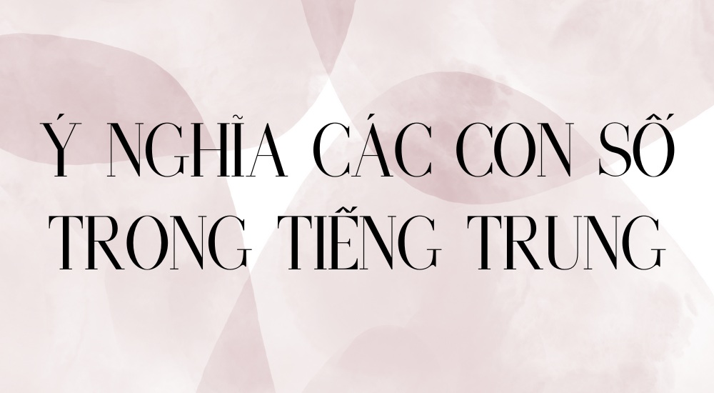 ý nghĩa các con số trong tiếng trung